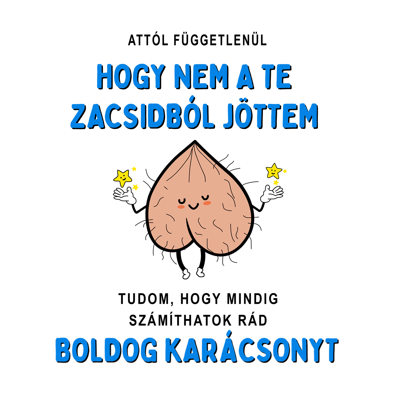 Attól függetlenül hogy nem a te zacsidból - Apukámnak.png